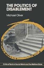 The Politics of Disablement (Critical texts in social work & the welfare state)