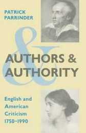 Authors and Authority: English and American Criticism 1750-1990