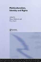 Multiculturalism Identity and Rights (Routledge Innovations in Political Theory)