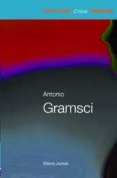 Antonio Gramsci (Rct) (Routledge Critical Thinkers)
