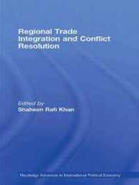 Regional Trade Integration and Conflict Resolution (Routledge Advances in International Political Economy)