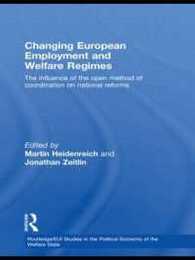 Changing European Employment and Welfare Regimes: The Influence of the Open Method of Coordination on National Reforms (Routledge Studies in the Political Economy of the Welfare State)