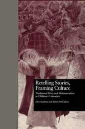 Retelling Stories Framing Culture (Children's Literature and Culture)