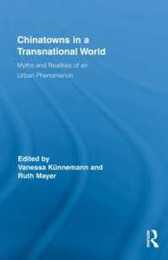 Chinatowns in a Transnational World: Myths and Realities of an Urban Phenomenon