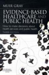 Evidence-Based Health Care and Public Health: How to Make Decisions About Health Services and Public Health 3e
