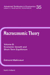 Economic Growth and Short-Term Equilibrium (Volume 35B) (Advanced Textbooks in Economics Volume 35B)