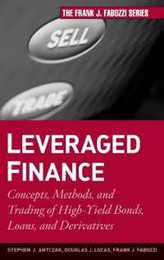 Leveraged Finance: Concepts Methods and Trading of High-Yield Bonds Loans and Derivatives (Frank J. Fabozzi Series)