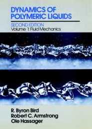 Dynamics of Polymeric Liquids Volume 1: Fluid Mechanics (Dynamics of Polymer Liquids Vol. 1)