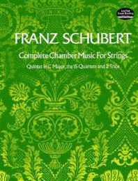 Schubert: Complete Chamber Music for Strings