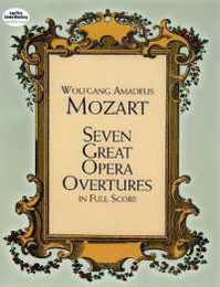 Mozart: Seven Great Opera Overtures: In Full Score