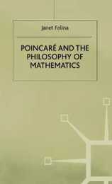 Poincare and the Philosophy of Mathematics (MacMillan Studies in Contemporary Philosophy)