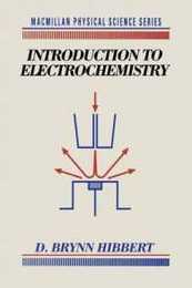 Introduction to Electrochemistry (Macmillan Physical Science S.)