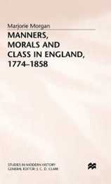 Manners Morals and Class in England 1774-1858 (Studies in Modern History)