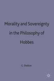 Morality and Sovereignty in the Philosophy of Hobbes