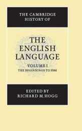 The Cambridge History of the English Language Vol. 1: The Beginnings to 1066