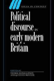 Political Discourse in Early Modern Britain (Ideas in Context Series Number 24)