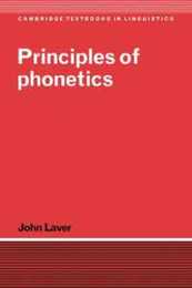 Principles of Phonetics (Cambridge Textbooks in Linguistics)