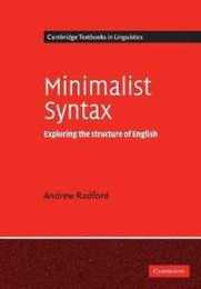 Minimalist Syntax: Exploring the Structure of English (Cambridge Textbooks in Linguistics)