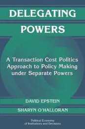 Delegating Powers (Political Economy of Institutions and Decisions)