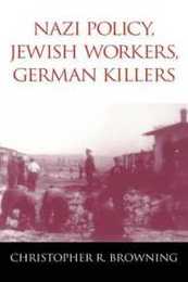 Nazi Policy Jewish Workers German Killers