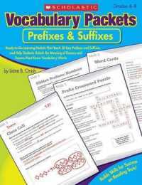 Vocabulary Packets: Prefixes & Suffixes: Grades 4-8: Ready-to-Go Learning Packets That Teach 50 Key Prefixes and Suffixes and Help Students Unlock the Meaning of Dozens and Dozens of Must-Know Vocabulary Words