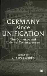 Germany since Unification: The Domestic and External Consequences