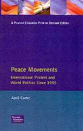 Peace Movements: International Protest and World Politics Since 1945 (The Postwar World)