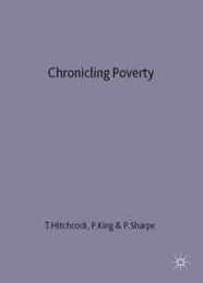 Chronicling Poverty: The Voices and Strategies of the English Poor 1640-1840