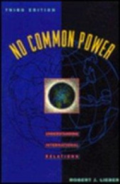 No Common Power: Understanding International Relations (3rd Edition)