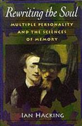 Rewriting the Soul: Multiple Personality and the Sciences of Memory