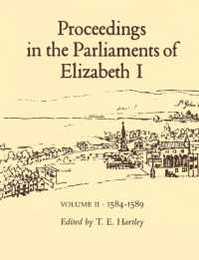 Proceedings in the Parliaments of Elizabeth I 1584-1589