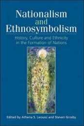Nationalism and Ethnosymbolism: History Culture and Ethnicity in the Formation of Nations