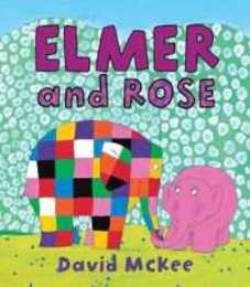 Elmer and Rose (Elmer Books)