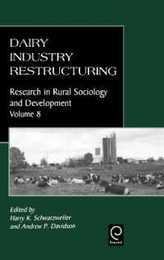 Dairy Industry Restructuring (RESEARCH IN RURAL SOCIOLOGY AND DEVELOPMENT)