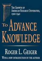 To Advance Knowledge (Transaction Series in Higher Education)