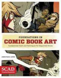 Foundations in Comic Book Art: SCAD Creative Essentials (Fundamental Tools and Techniques for Sequential Artists)