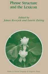 Phrase Structure and the Lexicon (Studies in Natural Language and Linguistic Theory 33)