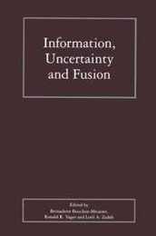 Information Uncertainty and Fusion (The Springer International Series in Engineering and Computer Science 516)