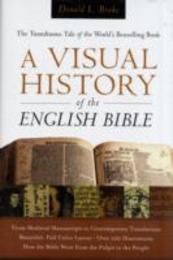 A Visual History of the English Bible: The Tumultuous Tale of the World's Bestselling Book