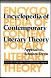 Encyclopedia of Contemporary Literary Theory: Approaches Scholars Terms (THEORY/CULTURE)