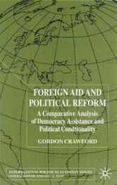 Foreign Aid and Political Reform: A Comparative Analysis of Democracy Assistance and Political Conditionality (International Political Economy Series)
