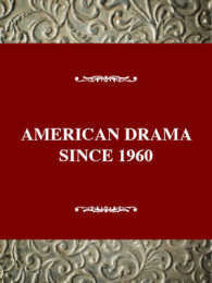 American Drama Since 1960 (Critical History of American Drama)