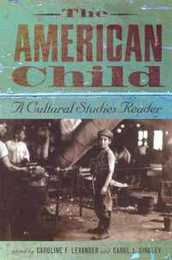 The American Child: A Cultural Studies Reader
