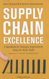 Supply Chain Excellence: A Handbook for Dramatic Improvement Using the SCOR Model