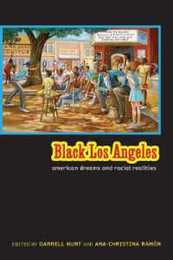 Black Los Angeles: American Dreams and Racial Realities