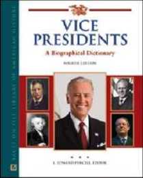 Vice Presidents: A Biographical Dictionary (Political Biographies)