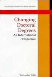 Changing Doctoral Degrees: An International Perspective (Society for Research into Higher Education)