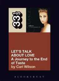 Let's Talk About Love: A Journey to the End of Taste (33 1/3)
