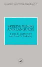 Working Memory and Language (Essays in Cognitive Psychology)
