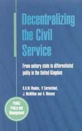 Decentralizing The Civil Service: From Unitary State to Differentiated Polity in the United Kingdom